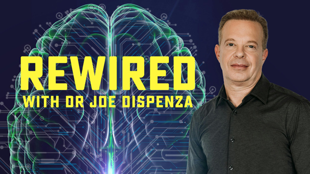 Rewired with Dr Joe Dispenza